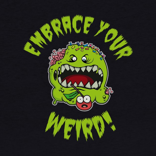 Embrace your Weird by BOEC Gear